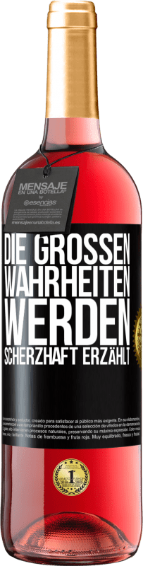 Kostenloser Versand | Roséwein ROSÉ Ausgabe Die großen Wahrheiten werden scherzhaft erzählt Schwarzes Etikett. Anpassbares Etikett Junger Wein Ernte 2023 Tempranillo