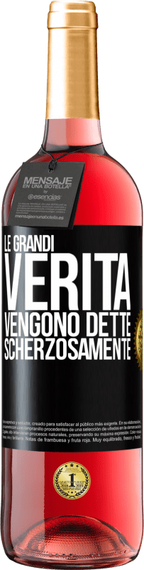 Spedizione Gratuita | Vino rosato Edizione ROSÉ Le grandi verità vengono dette scherzosamente Etichetta Nera. Etichetta personalizzabile Vino giovane Raccogliere 2023 Tempranillo