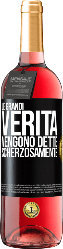 29,95 € Spedizione Gratuita | Vino rosato Edizione ROSÉ Le grandi verità vengono dette scherzosamente Etichetta Nera. Etichetta personalizzabile Vino giovane Raccogliere 2025 Tempranillo