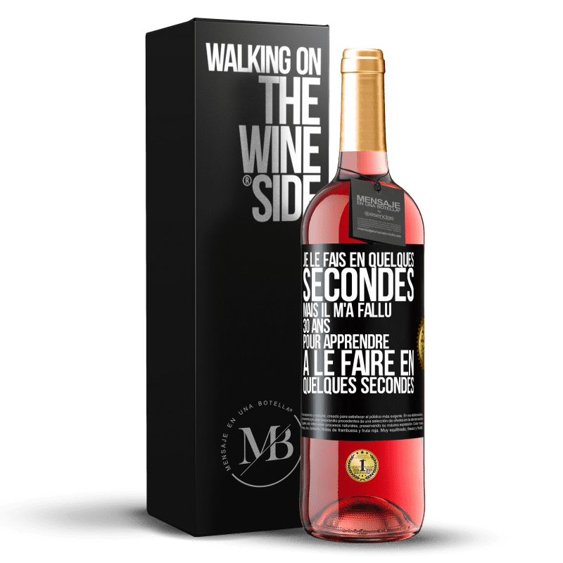 29,95 € Envoi gratuit | Vin rosé Édition ROSÉ Je le fais en quelques secondes, mais il m'a fallu 30 ans pour apprendre à le faire en quelques secondes Étiquette Noire. Étiquette personnalisable Vin jeune Récolte 2023 Tempranillo