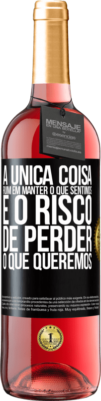 29,95 € | Vinho rosé Edição ROSÉ A única coisa ruim em manter o que sentimos é o risco de perder o que queremos Etiqueta Preta. Etiqueta personalizável Vinho jovem Colheita 2025 Tempranillo
