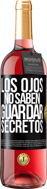 Envío gratis | Vino Rosado Edición ROSÉ Los ojos no saben guardar secretos Etiqueta Negra. Etiqueta personalizable Vino joven Cosecha 2023 Tempranillo