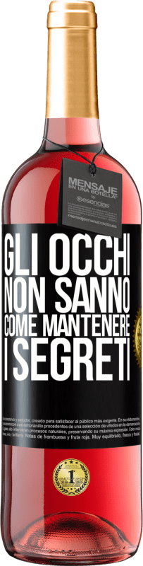 Spedizione Gratuita | Vino rosato Edizione ROSÉ Gli occhi non sanno come mantenere i segreti Etichetta Nera. Etichetta personalizzabile Vino giovane Raccogliere 2023 Tempranillo