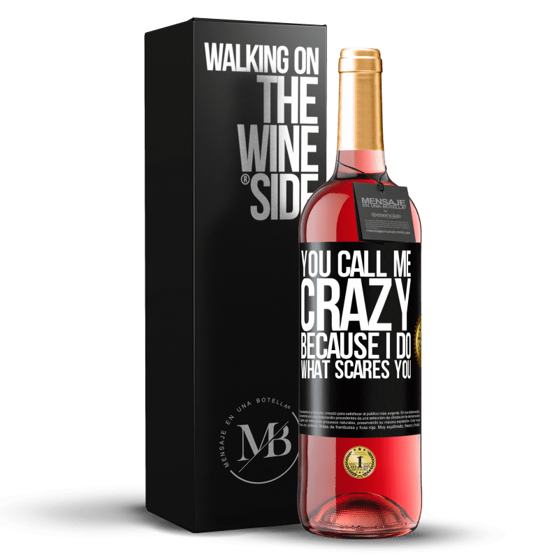 29,95 € Free Shipping | Rosé Wine ROSÉ Edition You call me crazy because I do what scares you Black Label. Customizable label Young wine Harvest 2023 Tempranillo