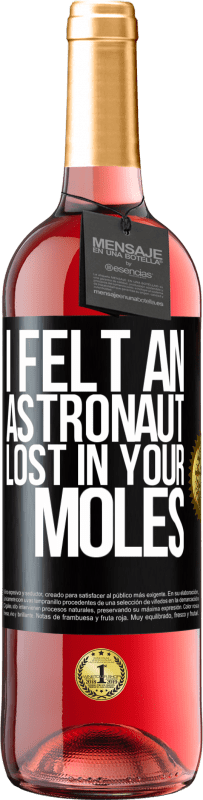 29,95 € Free Shipping | Rosé Wine ROSÉ Edition I felt an astronaut lost in your moles Black Label. Customizable label Young wine Harvest 2023 Tempranillo