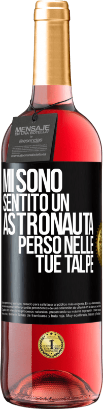 29,95 € Spedizione Gratuita | Vino rosato Edizione ROSÉ Mi sono sentito un astronauta perso nelle tue talpe Etichetta Nera. Etichetta personalizzabile Vino giovane Raccogliere 2025 Tempranillo