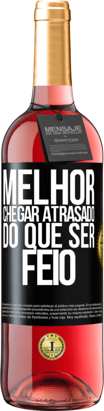 29,95 € | Vinho rosé Edição ROSÉ Melhor chegar atrasado do que ser feio Etiqueta Preta. Etiqueta personalizável Vinho jovem Colheita 2024 Tempranillo