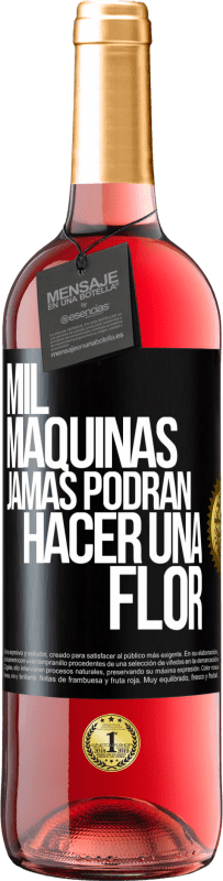 29,95 € | Vino Rosado Edición ROSÉ Mil máquinas jamás podrán hacer una flor Etiqueta Negra. Etiqueta personalizable Vino joven Cosecha 2025 Tempranillo
