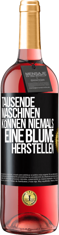 29,95 € | Roséwein ROSÉ Ausgabe Tausende Maschinen können niemals eine Blume herstellen Schwarzes Etikett. Anpassbares Etikett Junger Wein Ernte 2023 Tempranillo