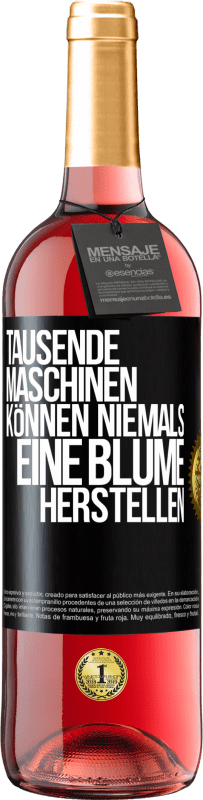 29,95 € | Roséwein ROSÉ Ausgabe Tausende Maschinen können niemals eine Blume herstellen Schwarzes Etikett. Anpassbares Etikett Junger Wein Ernte 2025 Tempranillo