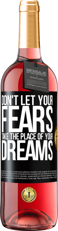 Free Shipping | Rosé Wine ROSÉ Edition Don't let your fears take the place of your dreams Black Label. Customizable label Young wine Harvest 2023 Tempranillo