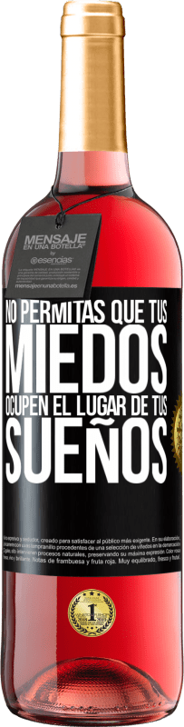 29,95 € Envío gratis | Vino Rosado Edición ROSÉ No permitas que tus miedos ocupen el lugar de tus sueños Etiqueta Negra. Etiqueta personalizable Vino joven Cosecha 2025 Tempranillo
