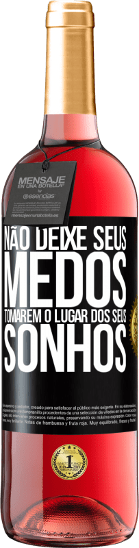 Envio grátis | Vinho rosé Edição ROSÉ Não deixe seus medos tomarem o lugar dos seus sonhos Etiqueta Preta. Etiqueta personalizável Vinho jovem Colheita 2023 Tempranillo