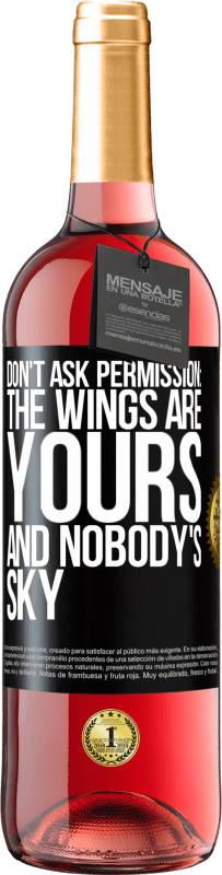 Free Shipping | Rosé Wine ROSÉ Edition Don't ask permission: the wings are yours and nobody's sky Black Label. Customizable label Young wine Harvest 2023 Tempranillo