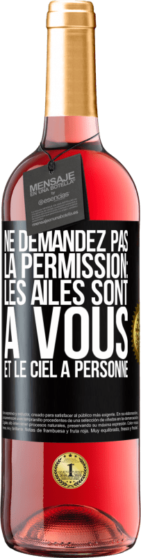 Envoi gratuit | Vin rosé Édition ROSÉ Ne demandez pas la permission: les ailes sont à vous et le ciel à personne Étiquette Noire. Étiquette personnalisable Vin jeune Récolte 2023 Tempranillo