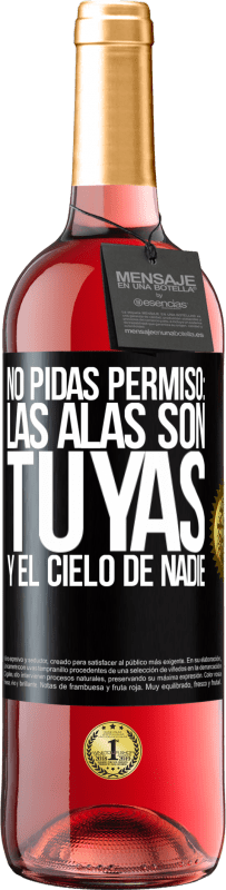 Envío gratis | Vino Rosado Edición ROSÉ No pidas permiso: las alas son tuyas y el cielo de nadie Etiqueta Negra. Etiqueta personalizable Vino joven Cosecha 2023 Tempranillo