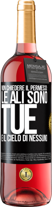 29,95 € | Vino rosato Edizione ROSÉ Non chiedere il permesso: le ali sono tue e il cielo di nessuno Etichetta Nera. Etichetta personalizzabile Vino giovane Raccogliere 2024 Tempranillo