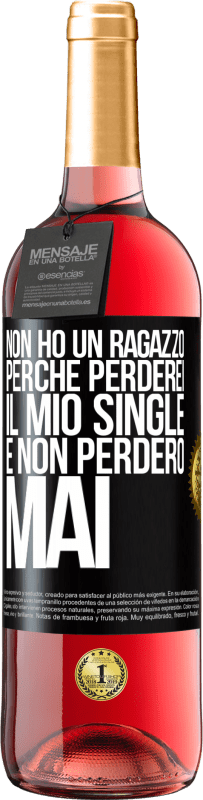 Spedizione Gratuita | Vino rosato Edizione ROSÉ Non ho un ragazzo perché perderei il mio single e non perderò mai Etichetta Nera. Etichetta personalizzabile Vino giovane Raccogliere 2023 Tempranillo