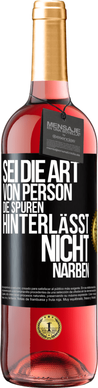 Kostenloser Versand | Roséwein ROSÉ Ausgabe Sei die Art von Person, die Spuren hinterlässt, nicht Narben Schwarzes Etikett. Anpassbares Etikett Junger Wein Ernte 2023 Tempranillo