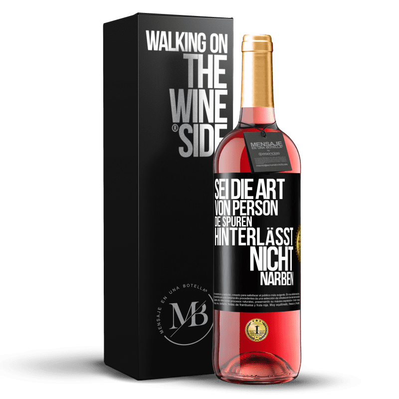 29,95 € Kostenloser Versand | Roséwein ROSÉ Ausgabe Sei die Art von Person, die Spuren hinterlässt, nicht Narben Schwarzes Etikett. Anpassbares Etikett Junger Wein Ernte 2023 Tempranillo