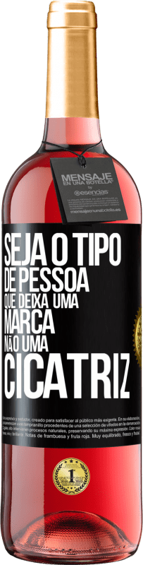29,95 € Envio grátis | Vinho rosé Edição ROSÉ Seja o tipo de pessoa que deixa uma marca, não uma cicatriz Etiqueta Preta. Etiqueta personalizável Vinho jovem Colheita 2025 Tempranillo