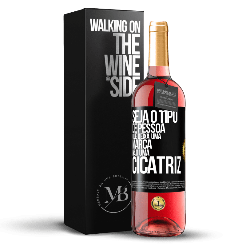 29,95 € Envio grátis | Vinho rosé Edição ROSÉ Seja o tipo de pessoa que deixa uma marca, não uma cicatriz Etiqueta Preta. Etiqueta personalizável Vinho jovem Colheita 2023 Tempranillo