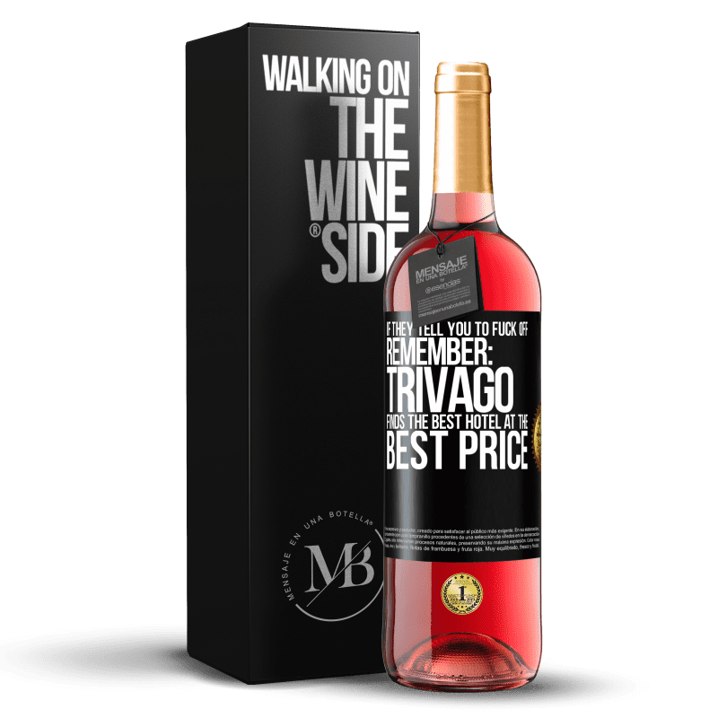 29,95 € Free Shipping | Rosé Wine ROSÉ Edition If they tell you to fuck off, remember: Trivago finds the best hotel at the best price Black Label. Customizable label Young wine Harvest 2023 Tempranillo