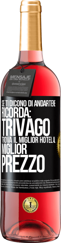 29,95 € | Vino rosato Edizione ROSÉ Se ti dicono di andartene, ricorda: Trivago trova il miglior hotel al miglior prezzo Etichetta Nera. Etichetta personalizzabile Vino giovane Raccogliere 2025 Tempranillo