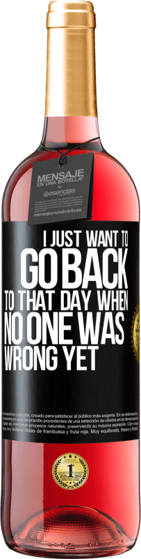 29,95 € 免费送货 | 桃红葡萄酒 ROSÉ版 我只想回到没有人错的那一天 黑标. 可自定义的标签 青年酒 收成 2025 Tempranillo