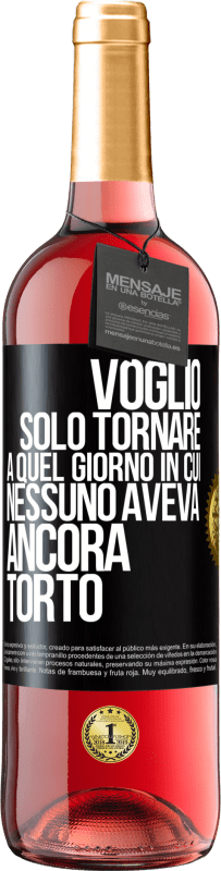 29,95 € Spedizione Gratuita | Vino rosato Edizione ROSÉ Voglio solo tornare a quel giorno in cui nessuno aveva ancora torto Etichetta Nera. Etichetta personalizzabile Vino giovane Raccogliere 2023 Tempranillo