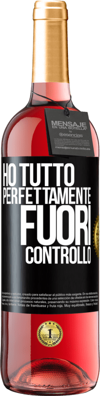 29,95 € | Vino rosato Edizione ROSÉ Ho tutto perfettamente fuori controllo Etichetta Nera. Etichetta personalizzabile Vino giovane Raccogliere 2025 Tempranillo