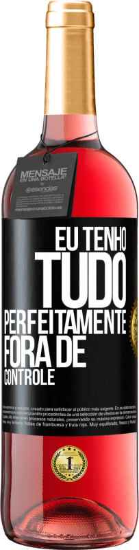 29,95 € | Vinho rosé Edição ROSÉ Eu tenho tudo perfeitamente fora de controle Etiqueta Preta. Etiqueta personalizável Vinho jovem Colheita 2023 Tempranillo