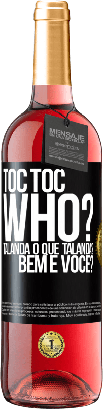 29,95 € Envio grátis | Vinho rosé Edição ROSÉ TOC Toc. Who? Talanda O que Talanda? Bem e você? Etiqueta Preta. Etiqueta personalizável Vinho jovem Colheita 2023 Tempranillo