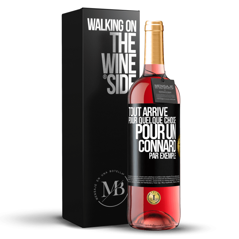 29,95 € Envoi gratuit | Vin rosé Édition ROSÉ Tout arrive pour quelque chose, pour un connard par exemple Étiquette Noire. Étiquette personnalisable Vin jeune Récolte 2023 Tempranillo