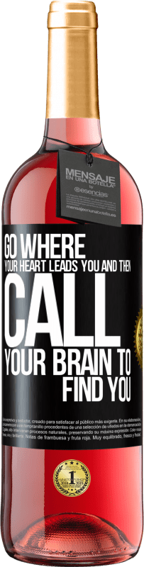 Free Shipping | Rosé Wine ROSÉ Edition Go where your heart leads you and then call your brain to find you Black Label. Customizable label Young wine Harvest 2023 Tempranillo