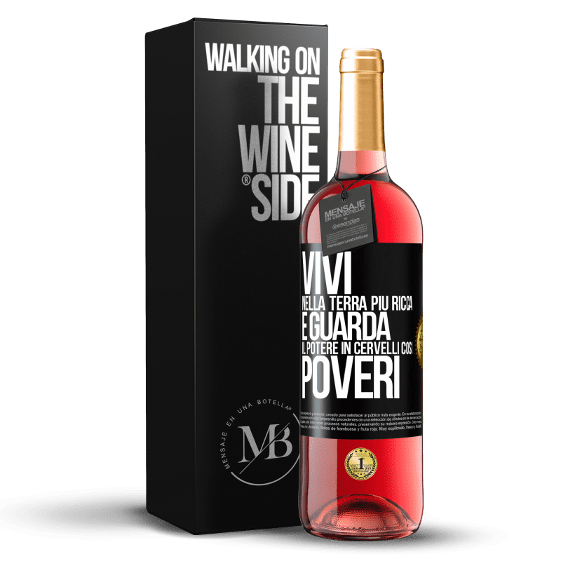 29,95 € Spedizione Gratuita | Vino rosato Edizione ROSÉ Vivi nella terra più ricca e guarda il potere in cervelli così poveri Etichetta Nera. Etichetta personalizzabile Vino giovane Raccogliere 2025 Tempranillo