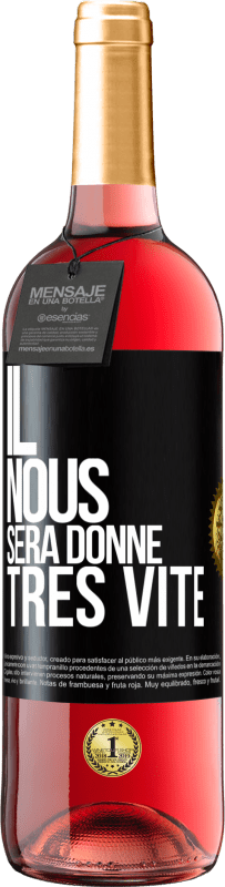 29,95 € | Vin rosé Édition ROSÉ Il nous sera donné très vite Étiquette Noire. Étiquette personnalisable Vin jeune Récolte 2024 Tempranillo