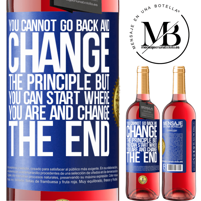 29,95 € Free Shipping | Rosé Wine ROSÉ Edition You cannot go back and change the principle. But you can start where you are and change the end Blue Label. Customizable label Young wine Harvest 2022 Tempranillo