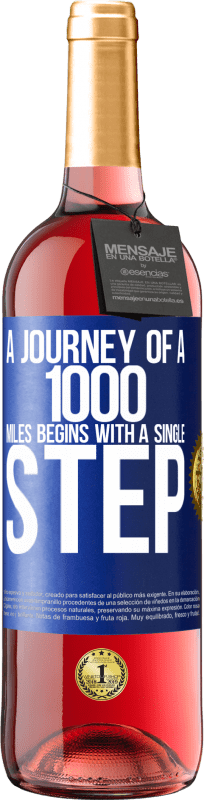 «A journey of a thousand miles begins with a single step» ROSÉ Edition