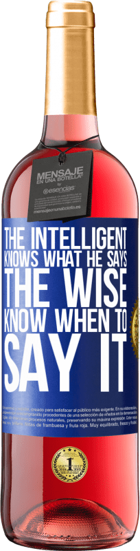29,95 € Бесплатная доставка | Розовое вино Издание ROSÉ Интеллигент знает, что он говорит. Мудрый знает, когда это сказать Синяя метка. Настраиваемая этикетка Молодое вино Урожай 2023 Tempranillo