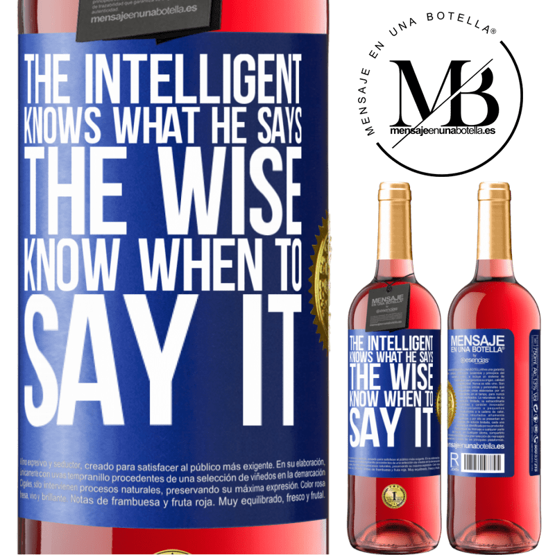 29,95 € Free Shipping | Rosé Wine ROSÉ Edition The intelligent knows what he says. The wise know when to say it Blue Label. Customizable label Young wine Harvest 2021 Tempranillo