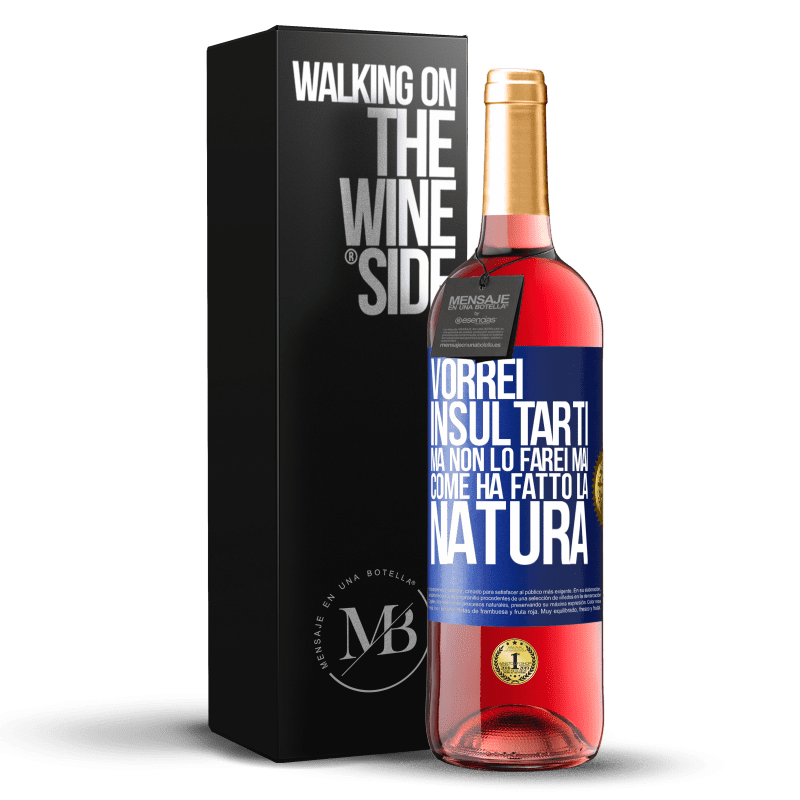 29,95 € Spedizione Gratuita | Vino rosato Edizione ROSÉ Vorrei insultarti, ma non lo farei mai come ha fatto la natura Etichetta Blu. Etichetta personalizzabile Vino giovane Raccogliere 2024 Tempranillo