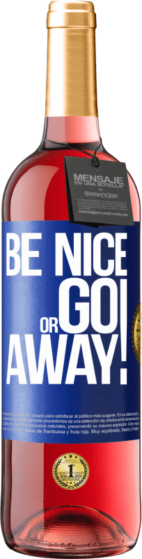 Envío gratis | Vino Rosado Edición ROSÉ Be nice or go away Etiqueta Azul. Etiqueta personalizable Vino joven Cosecha 2023 Tempranillo