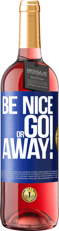 29,95 € | Roséwein ROSÉ Ausgabe Be nice or go away Blaue Markierung. Anpassbares Etikett Junger Wein Ernte 2025 Tempranillo