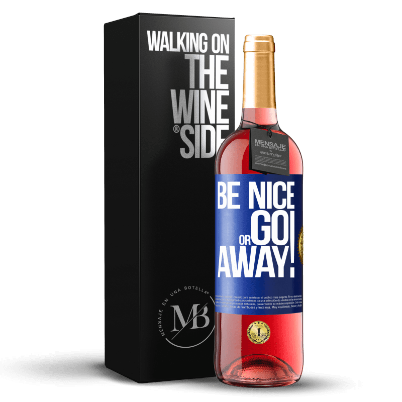 29,95 € Kostenloser Versand | Roséwein ROSÉ Ausgabe Be nice or go away Blaue Markierung. Anpassbares Etikett Junger Wein Ernte 2023 Tempranillo