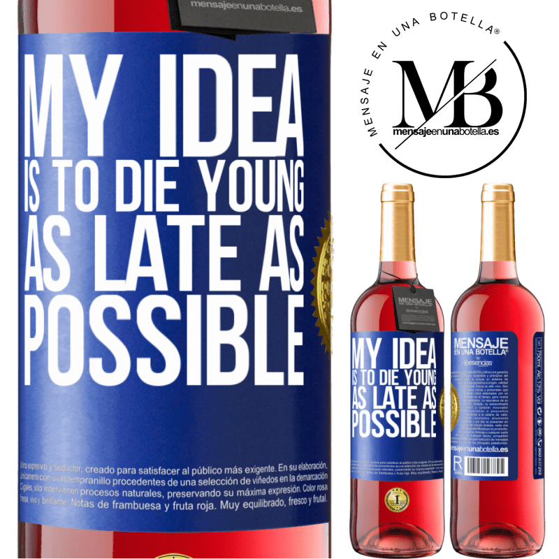 29,95 € Free Shipping | Rosé Wine ROSÉ Edition My idea is to die young as late as possible Blue Label. Customizable label Young wine Harvest 2022 Tempranillo