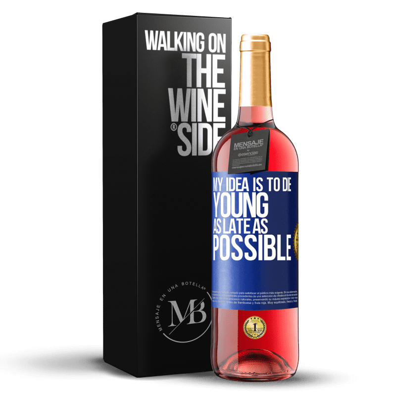 29,95 € Free Shipping | Rosé Wine ROSÉ Edition My idea is to die young as late as possible Blue Label. Customizable label Young wine Harvest 2023 Tempranillo
