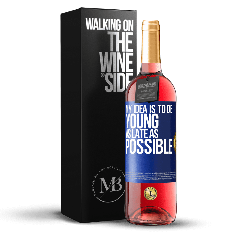 29,95 € Free Shipping | Rosé Wine ROSÉ Edition My idea is to die young as late as possible Blue Label. Customizable label Young wine Harvest 2024 Tempranillo