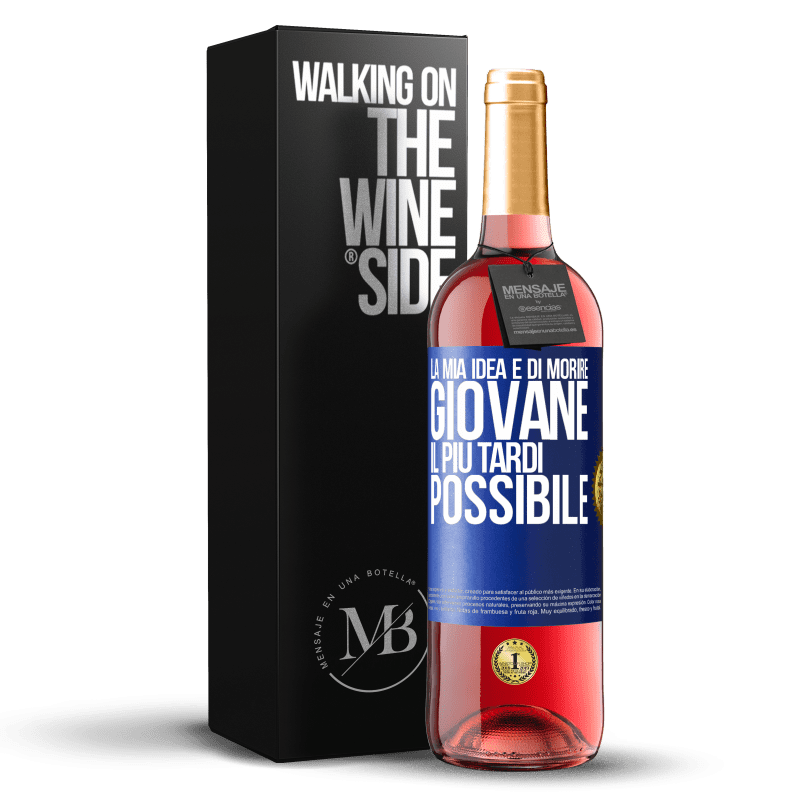 29,95 € Spedizione Gratuita | Vino rosato Edizione ROSÉ La mia idea è di morire giovane il più tardi possibile Etichetta Blu. Etichetta personalizzabile Vino giovane Raccogliere 2024 Tempranillo