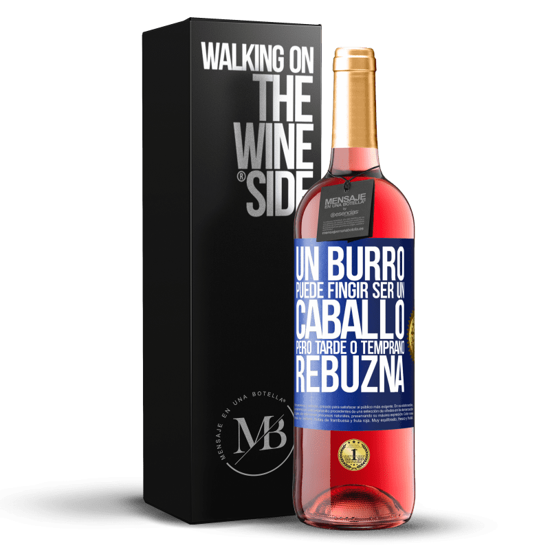 29,95 € Envío gratis | Vino Rosado Edición ROSÉ Un burro puede fingir ser un caballo, pero tarde o temprano rebuzna Etiqueta Azul. Etiqueta personalizable Vino joven Cosecha 2024 Tempranillo